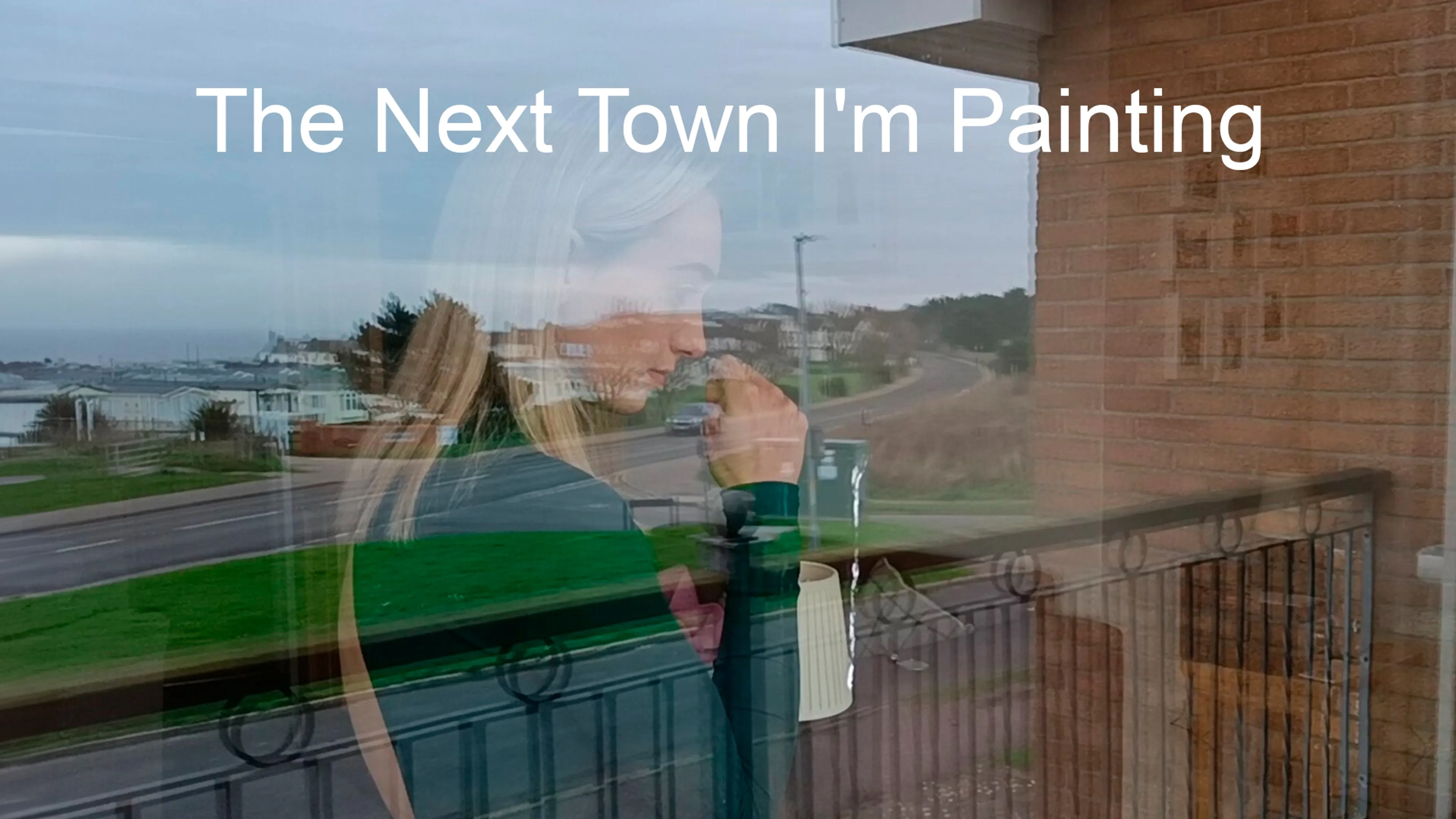 The Next Town I'm Painting poster